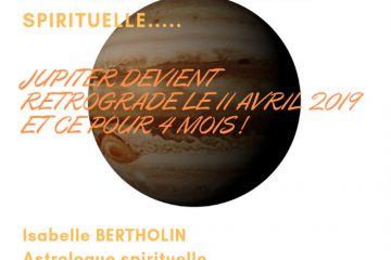 LA PLANÈTE JUPITER EST RÉTROGRADE DEPUIS LE 11 AVRIL… COMPRENDRE SON ENERGIE !