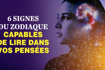 6 SIGNES DU ZODIAQUE CAPABLES DE LIRE DANS VOS PENSÉES