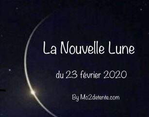 La Nouvelle Lune du 23 février 2020