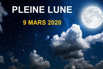Pleine lune du 9 mars 2020 – Foi contre la peur