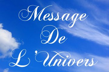 MESSAGE DE L’UNIVERS WEEK-END 8 – 9 Février 2020