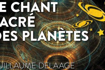 LE CHANT SACRÉ DES PLANÈTES