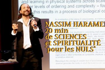 Nassim Haramein : Sciences et Spiritualité pour les nuls