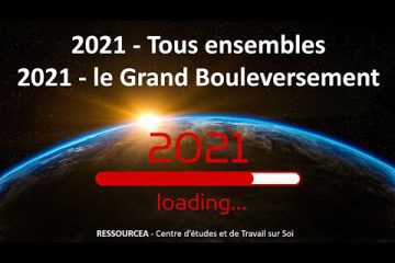 2021 Tous ensembles – 2021 Le Grand Bouleversement !