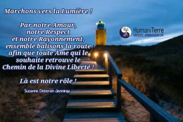 Gardez la Foi, entretenez votre Joie et sachez que l’Humanité est protégée !