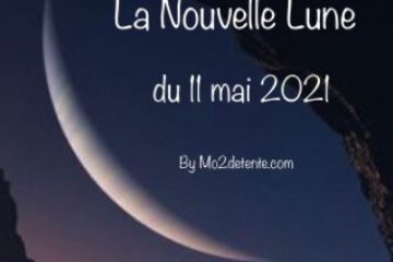 LA NOUVELLE LUNE DU 11 MAI 2021 selon MAUD