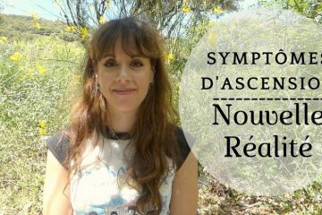 Basculement vers une Nouvelle Réalité + Symptômes Ascension