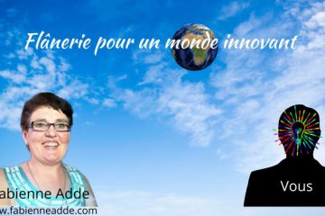 Les flâneries pour un monde innovant