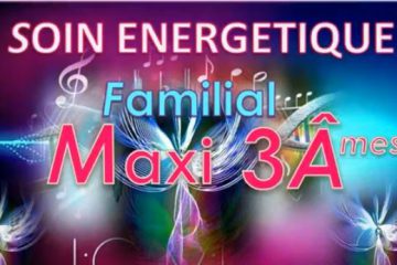 Soin Énergétique FAMILIAL – 3 Soins en Un