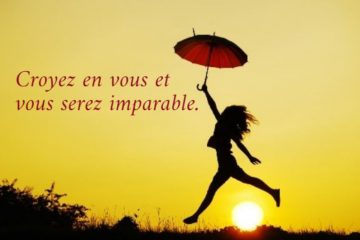 CROYEZ EN VOUS !…