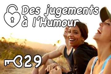 COMMENT SE LIBÉRER DE L’ÉNERGIE DU JUGEMENT ?