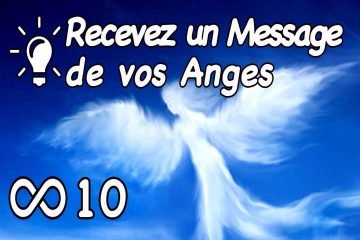 COMMENT RECEVOIR UN MESSAGE DE SES ANGES GARDIENS