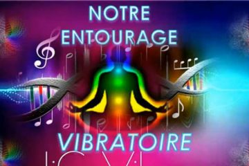NOTRE ENTOURAGE VIBRATOIRE