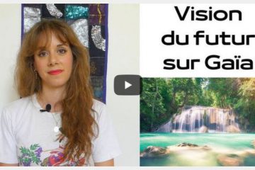 Une VISION du FUTUR sur GAÏA en lien avec l’Intra-terre et les Lémuriens