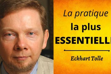 La pratique spirituelle la plus importante ! Eckhart Tolle