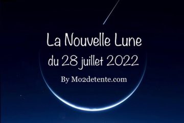 LA NOUVELLE LUNE DU 28 JUILLET 2022 selon MAUD LA NOUVELLE LUNE DU 28 JUILLET 2022 selon MAUD