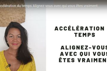 ACCÉLÉRATION DU TEMPS : Alignez-vous avec qui vous êtes vraiment !