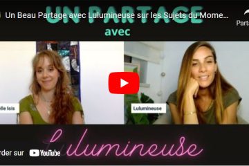 Un Beau Partage avec Lulumineuse sur les Sujets du Moment