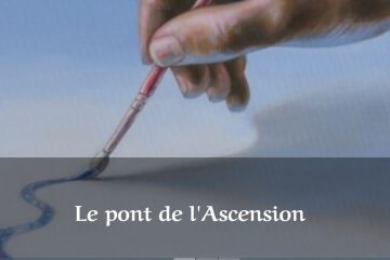 LE PONT DE L’ASCENSION
