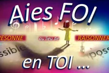 Aies FOI en TOI et Résonne au lieu de Raisonner Aies FOI en TOI et Résonne au lieu de Raisonner