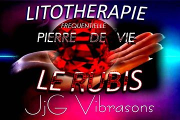 LITOTHÉRAPIE FRÉQUENTIELLE RUBIS Pierre de VIE