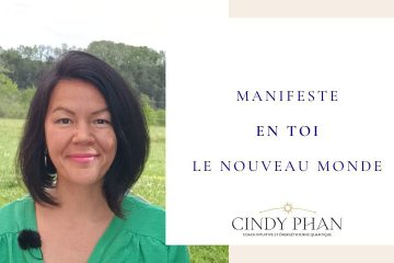 MANIFESTE EN TOI LE NOUVEAU MONDE !