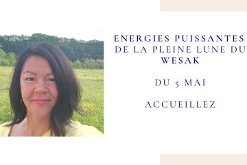 ÉNERGIES PUISSANTES de la PLEINE LUNE du WESAK – Accueillez