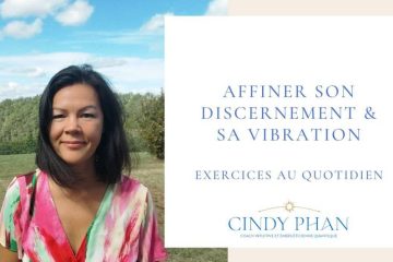 AFFINER SON DISCERNEMENT ET SA VIBRATION – Exercices au quotidien