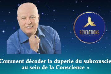 J-1 POUR LA 2E SÉANCE DU SÉMINAIRE DE MAI !!! « COMMENT DÉCODER LA DUPERIE DU SUBCONSCIENT AU SEIN DE LA CONSCIENCE » ANIMÉ PAR YVAN POIRIER