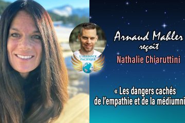 RETOUR SUR LA SEMAINE : « Les dangers cachés de l’empathie et de la médiumnité » avec Nathalie Chiaruttini