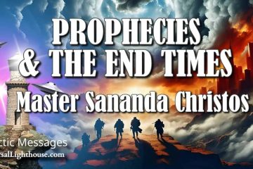 PROPHÉTIES & FIN DES TEMPS ~ Maître Sananda Christos PROPHÉTIES & FIN DES TEMPS ~ Maître Sananda Christos