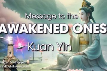Kuan Yin – MESSAGE AUX ÉVEILLÉS Kuan Yin – MESSAGE AUX ÉVEILLÉS