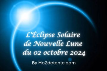 L’ÉCLIPSE SOLAIRE DE NOUVELLE LUNE DU 2 OCTOBRE 2024