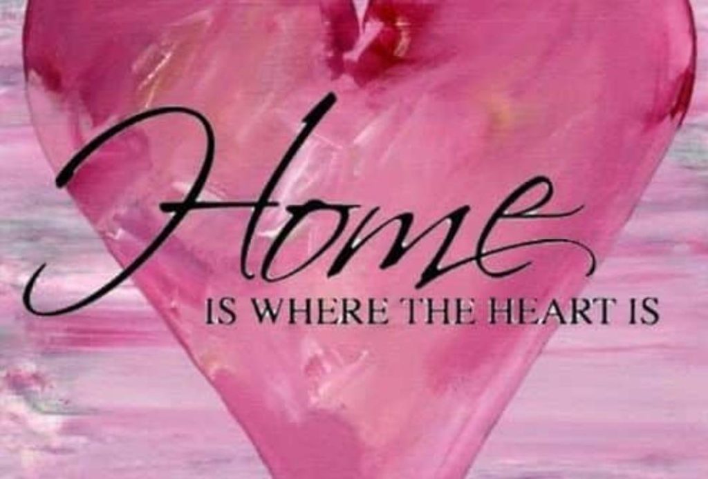 LA MAISON EST LÀ OÙ SE TROUVE LE COEUR