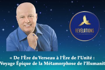 DERNIÈRE SÉANCE DU SÉMINAIRE DU MOIS D’AOÛT : « DE L’ÈRE DU VERSEAU À L’ÈRE DE L’UNITÉ : LE VOYAGE ÉPIQUE DE LA MÉTAMORPHOSE DE L’HUMANITÉ » ANIMÉ PAR YVAN POIRIER DERNIÈRE SÉANCE DU SÉMINAIRE DU MOIS D’AOÛT : « DE L’ÈRE DU VERSEAU À L’ÈRE DE L’UNITÉ : LE VOYAGE ÉPIQUE DE LA MÉTAMORPHOSE DE L’HUMANITÉ » ANIMÉ PAR YVAN POIRIER