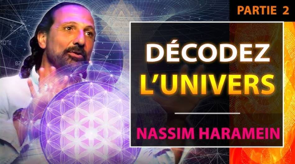 NASSIM HARAMEIN – La Physique de la Conscience – Partie 2