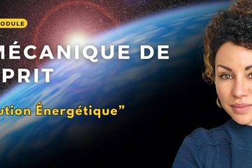 LA MÉCANIQUE DE L’ESPRIT – Révolution Énergétique LA MÉCANIQUE DE L’ESPRIT – Révolution Énergétique