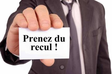 PRENEZ DU RECUL !…